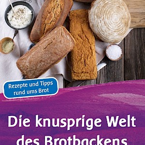 Rezeptbroschüre "Die knusprige Welt des Brotbackens"